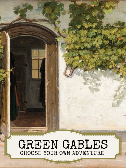 Choose Your Own Adventure - Green Gables Edition